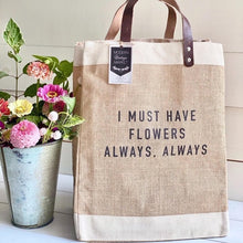 Load image into Gallery viewer, I Must Have Flowers - Jute Tote Bag