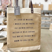Load image into Gallery viewer, IF I EVER GO MISSING Jute Tote Bag