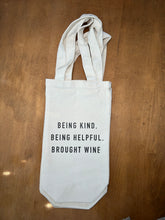 Load image into Gallery viewer, BEING KIND, BEING HELPFUL, BROUGHT WINE
