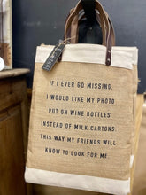 Load image into Gallery viewer, IF I EVER GO MISSING Jute Tote Bag
